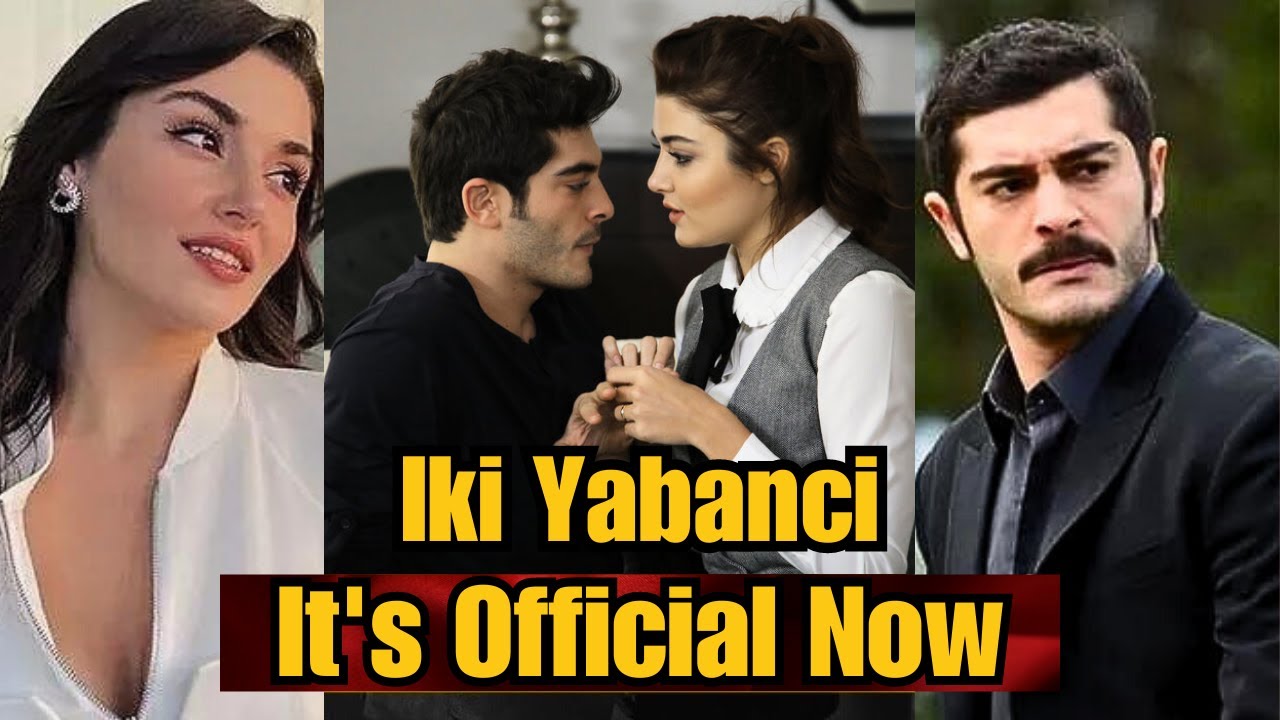 مسلسل غريبان iki yabancı بطولة بوراك دينيز وهاند إرشيل